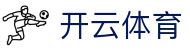 开云电竞国际版/中文版-全球官方平台入口|KaiyunGlobal